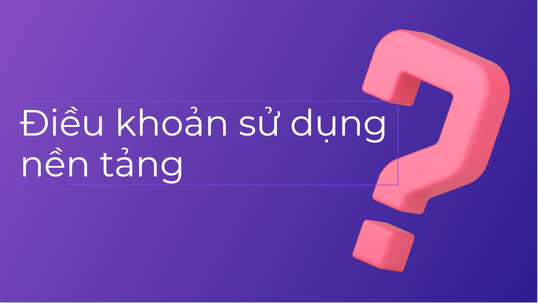Điều khoản sử dụng nền tảng